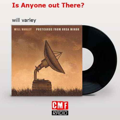 Is Anyone out There? – will varley