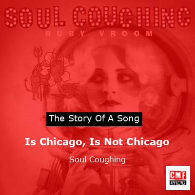 Is Chicago, Is Not Chicago – Soul Coughing