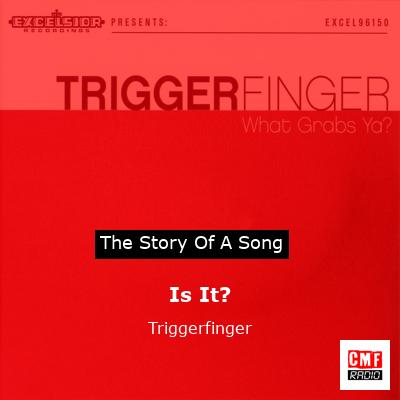 Is It? – Triggerfinger