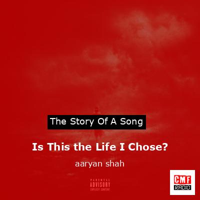 Is This the Life I Chose? – aaryan shah