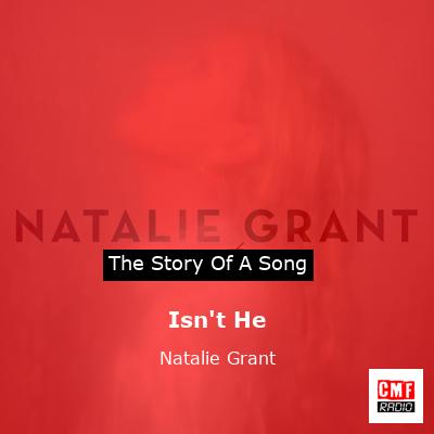 Isn’t He – Natalie Grant