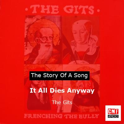 It All Dies Anyway – The Gits