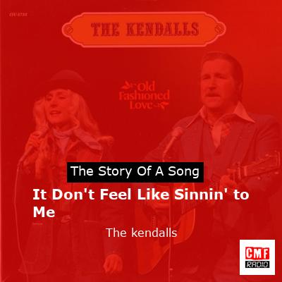 It Don’t Feel Like Sinnin’ to Me – The kendalls