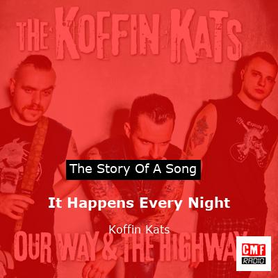 It Happens Every Night – Koffin Kats