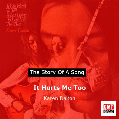 It Hurts Me Too – Karen Dalton