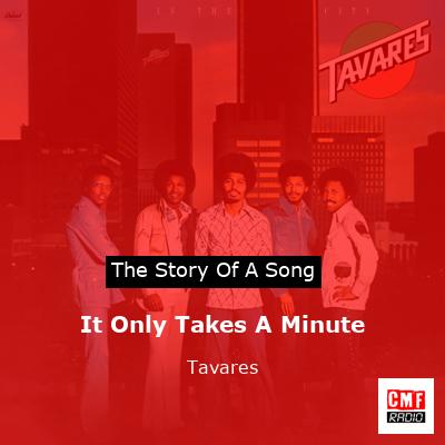 It Only Takes A Minute – Tavares