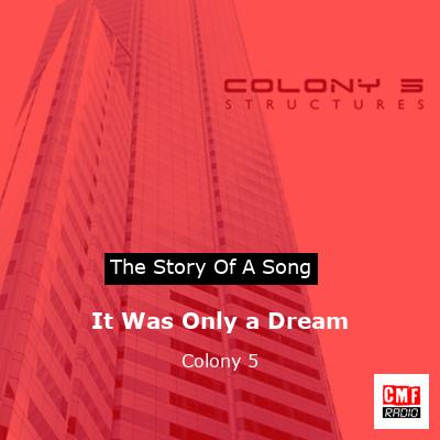It Was Only a Dream – Colony 5