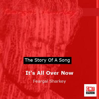 It’s All Over Now – Feargal Sharkey
