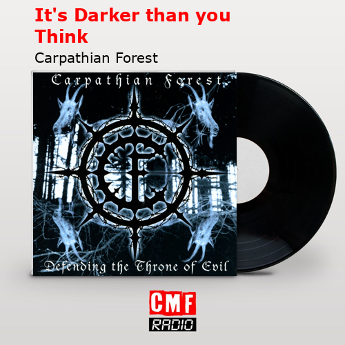 It’s Darker than you Think – Carpathian Forest