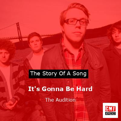 It’s Gonna Be Hard – The Audition