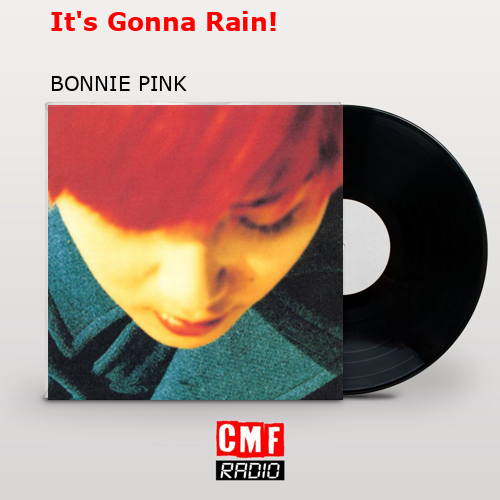 It’s Gonna Rain! – BONNIE PINK