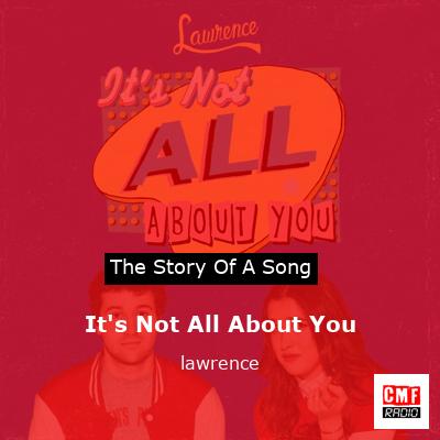 It’s Not All About You – lawrence