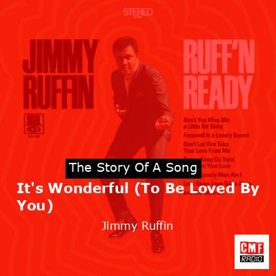 It’s Wonderful (To Be Loved By You) – Jimmy Ruffin