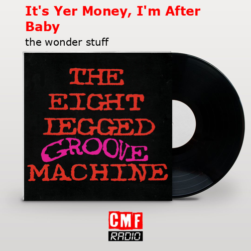 final cover Its Yer Money Im After Baby the wonder stuff