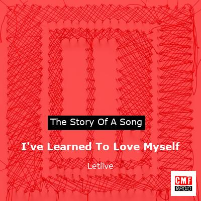 I’ve Learned To Love Myself – Letlive
