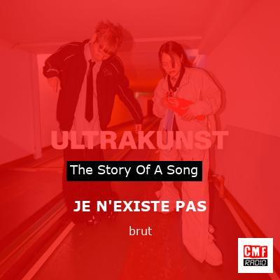 JE N’EXISTE PAS – brut