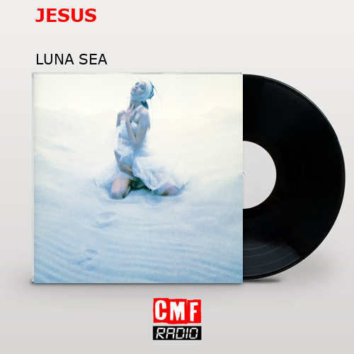 JESUS – LUNA SEA