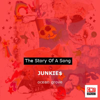 JUNKIE$ – ocean grove