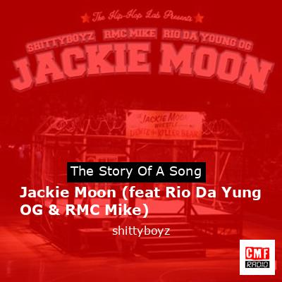 Jackie Moon (feat Rio Da Yung OG & RMC Mike) – shittyboyz