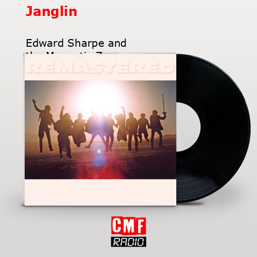 Janglin – Edward Sharpe and the Magnetic Zeros