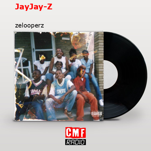 JayJay-Z – zelooperz