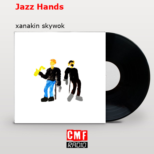 Jazz Hands – xanakin skywok