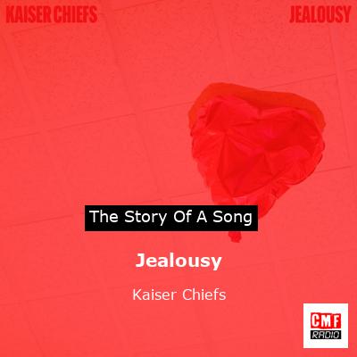 Jealousy – Kaiser Chiefs