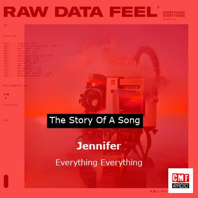 Jennifer – Everything Everything