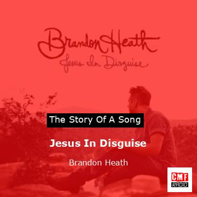 Jesus In Disguise – Brandon Heath