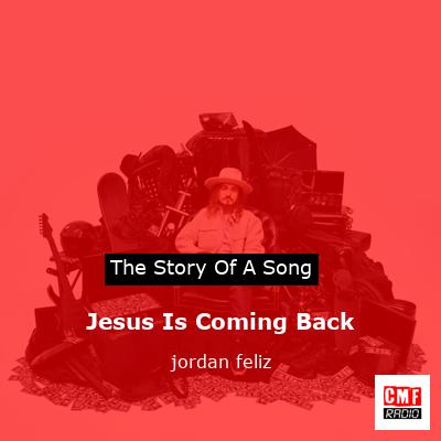Jesus Is Coming Back – jordan feliz