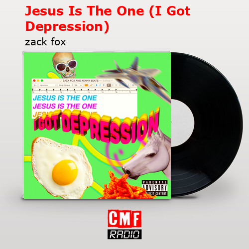 Jesus Is The One (I Got Depression) – zack fox