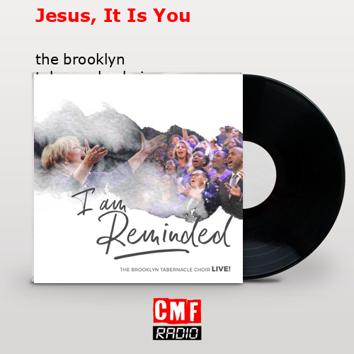 Jesus, It Is You – the brooklyn tabernacle choir