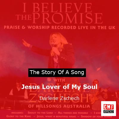 Jesus Lover of My Soul – Darlene Zschech