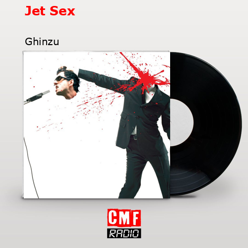 Jet Sex – Ghinzu