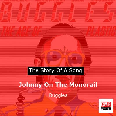 Johnny On The Monorail – Buggles