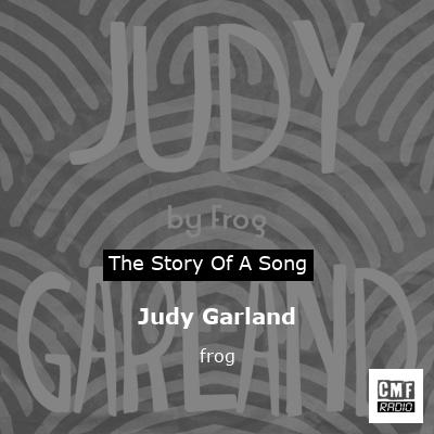 Judy Garland – frog