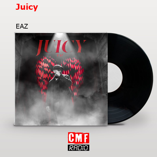 Juicy – EAZ