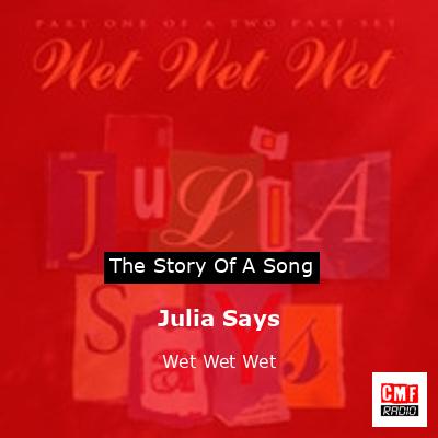 Julia Says – Wet Wet Wet