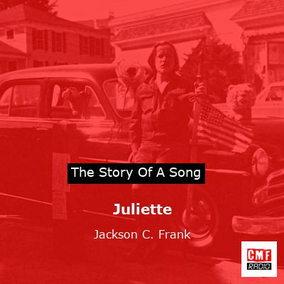 Juliette – Jackson C. Frank