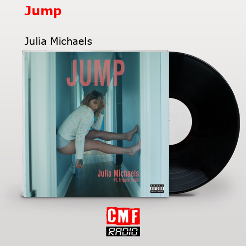 Jump – Julia Michaels