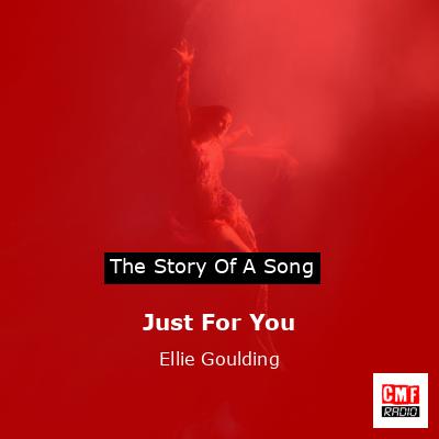 Just For You – Ellie Goulding