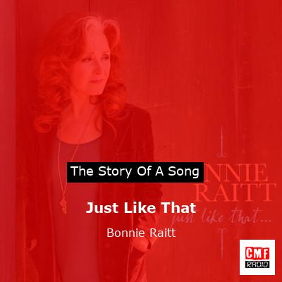 Just Like That – Bonnie Raitt