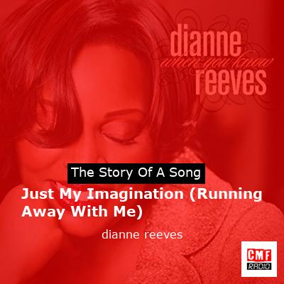 Just My Imagination (Running Away With Me) – dianne reeves