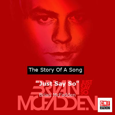 “Just Say So” – Brian McFadden