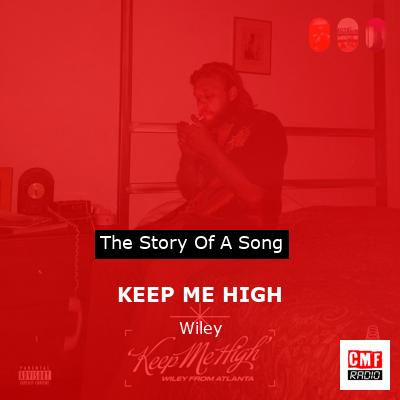 KEEP ME HIGH – Wiley
