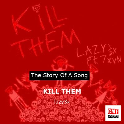 KILL THEM – lazy3x