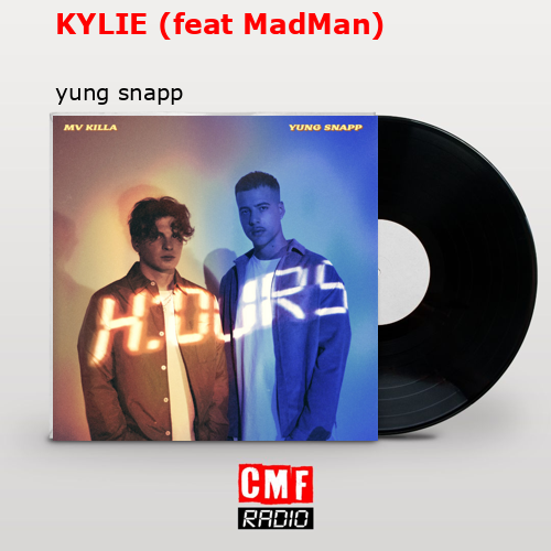 KYLIE (feat MadMan) – yung snapp