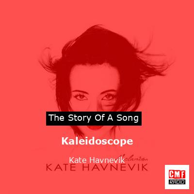 Kaleidoscope – Kate Havnevik