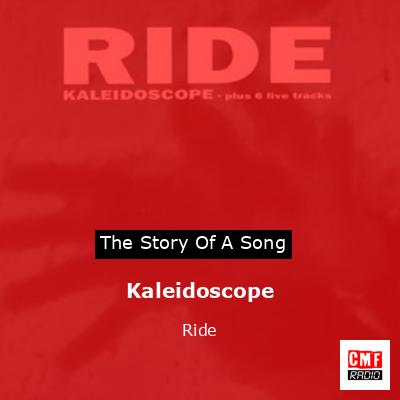 Kaleidoscope – Ride