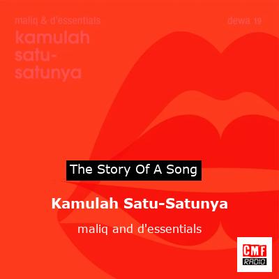 Kamulah Satu-Satunya – maliq and d’essentials